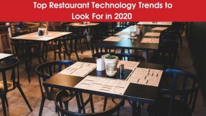Top Restaurant Technology Trends to Look For in 2020